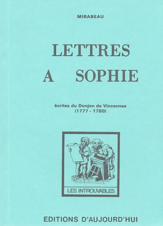 Lettres d'amour de Mirabeau. Précédées d'Une étude sur Mirabeau