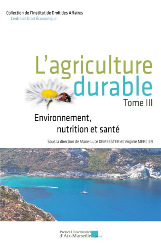 L'agriculture durable. Tome 3, Environnement, nutrition et santé