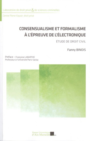 Consensualisme et formalisme à l'épreuve de l'électronique. Etude de droit civil