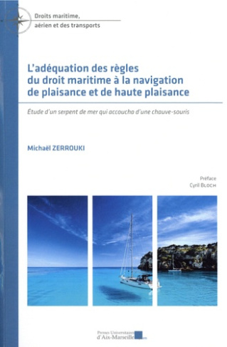 L'adéquation des règles du droit maritime à la navigation de plaisance et de haute plaisance. Etude