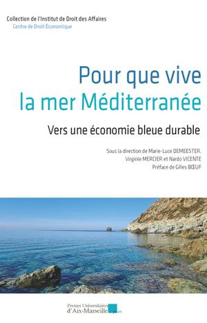 Pour que vive la mer Méditerranée. Vers une économie bleue durable