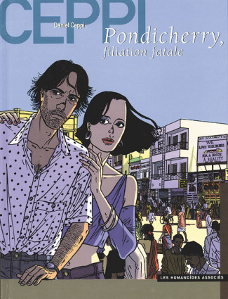 Stéphane Clément, chroniques d'un voyageur Tome 7 : Pondicherry, filiation fatale