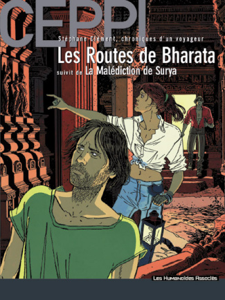 Stéphane Clément, chroniques d'un voyageur Tome 4 : Les routes de Bharata suivi de la malédiction de