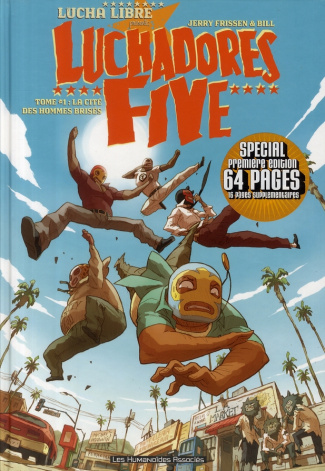Luchadores Five Tome 1 : La cité des hommes brisés
