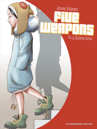 Five Weapons Tome 4 : La Sixième Arme