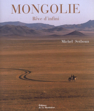 Mongolie. Rêve d'infini