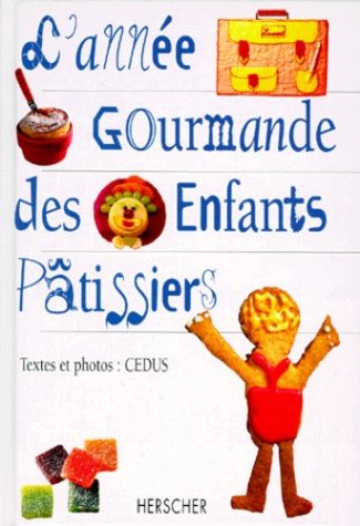 L'ANNEE GOURMANDE DES ENFANTS PATISSIERS