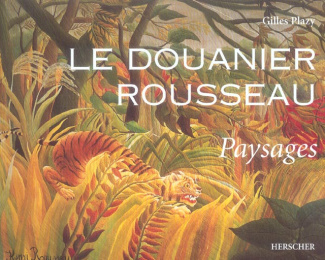 Le Douanier Rousseau. Paysages