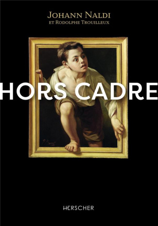 Hors-cadre. L'art et la méthode d'un chercheur de trésors