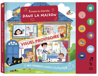 Ecoute et cherche dans la maison