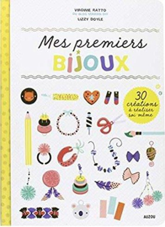 Mes premiers bijoux. 30 créations à réaliser soi-même