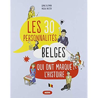 Les 30 personnalités belges qui ont marqué l'histoire