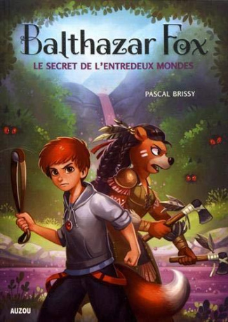 Balthazar Fox Tome 2 : Le secret de l'entredeux mondes