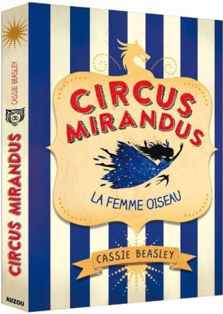 Circus Mirandus Tome 2 : La Femme Oiseau