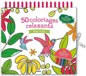 50 coloriages relaxants nature. Avec 24 crayons inclus