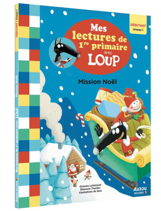 Mes lectures de 1re primaire avec Loup : Mission Noël. Débutant niveau 1