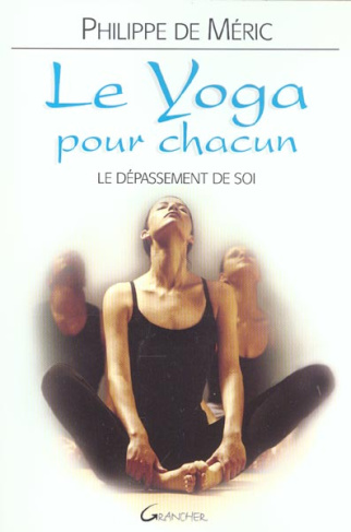 Le yoga pour chacun. Le dépassement de soi