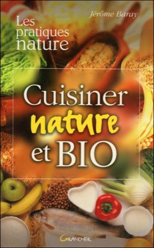 Cuisiner nature et bio