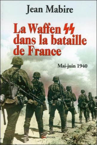 La Waffen SS dans la bataille de France. Mai-juin 1940