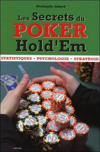 Les secrets du poker Hold'Em. Statistiques, psychologie, stratégie