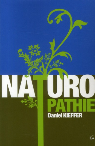 Naturopathie. La santé pour toujours, Edition revue et corrigée
