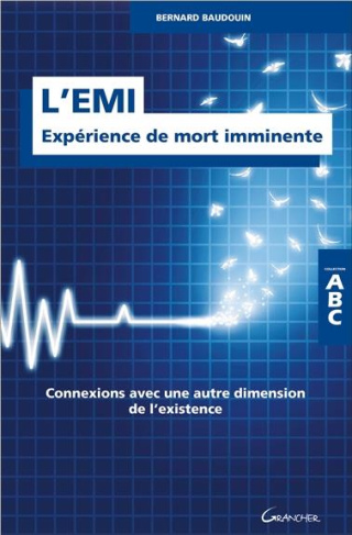 L'EMI - Expérience de mort imminente. Connexions avec une autre dimension de l'existence