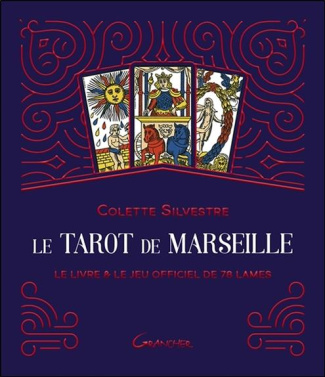 Le Tarot de Marseille. Le livre & le jeu officiel de 78 lames