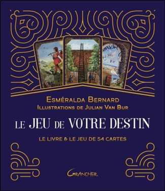 Le jeu de votre destin. Le livre et le jeu de 54 cartes