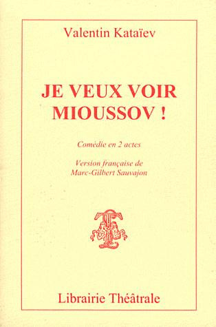 Je veux voir Mioussov !