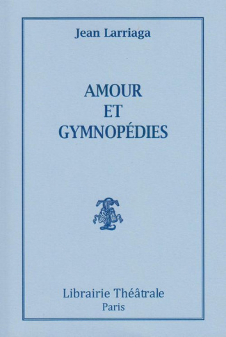 Amour et gymnopédies