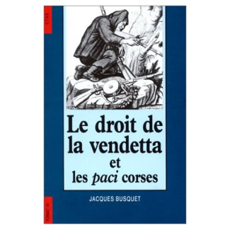 Le droit de la vendetta et les "paci" corses
