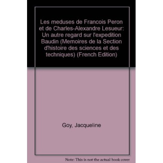 Les Méduses de François Péron et de Charles-Alexandre Lesueur. Un autre regard sur l'expédition Baud