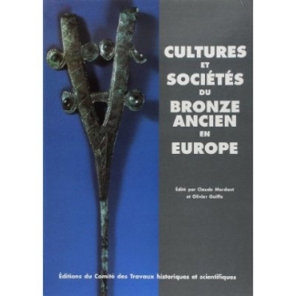 Cultures et sociétés du Bronze ancien en Europe. [actes du colloque Fondements culturels, techniques