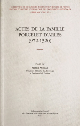 Actes de famille Porcelet d'Arles, 972-1320