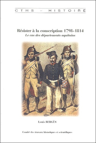Résister à la conscription 1798-1814. Le cas des départements aquitains