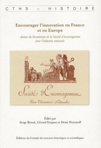 Encourager l'innovation en France et en Europe. Autour du bicentenaire de la Société d'encouragement