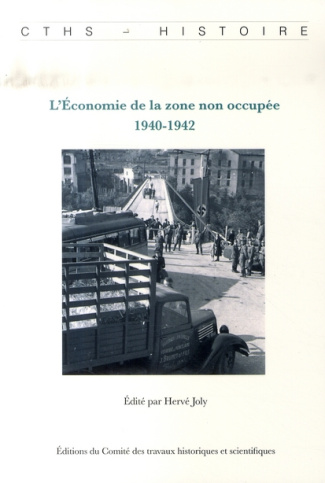 L'Economie de la zone non occupée. 1940-1942