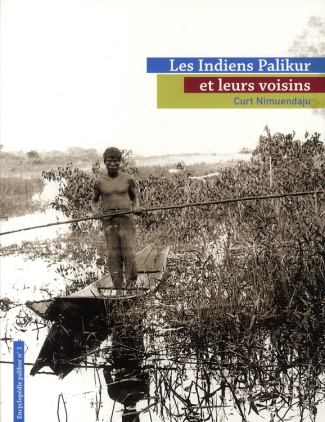 Les Indiens Palikur et leurs voisins. Encyclopédie Palikur n° 1