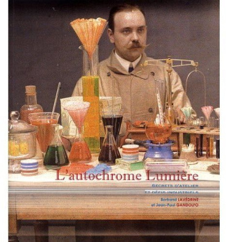 L'autochrome Lumière. Secrets d'atelier et défis industriels