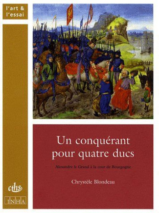 Un conquérant pour quatre ducs. Alexandre le Grand à la cour de Bourgogne