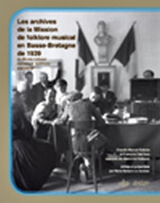 Les archives de la Mission de folklore musical en Basse-Bretagne de 1939. Du Musée national des arts