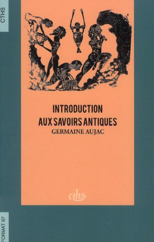 Introduction aux savoirs antiques. Choix de textes