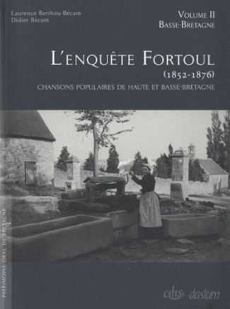 L'enquête Fortoul (1852-1876). Chansons populaires de Haute et Basse-Bretagne, 2 volumes