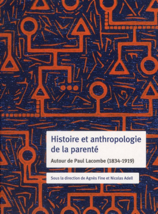 Histoire et anthropologie de la parenté. Autour de Paul Lacombe (1834-1919)
