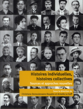 Histoires individuelles, histoires collectives. Sources et approches nouvelles