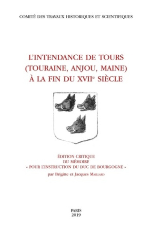 L'intendance de Tours au XVIIe siècle (Touraine, Anjou, Maine). Edition critique du mémoire Pour l'i