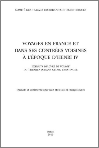 Voyages en France et dans ses contrées voisines à l'époque d'Henri IV. Extraits du Livre de voyage d
