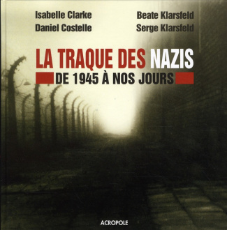 La traque des nazis. De 1945 à nos jours, avec 1 DVD