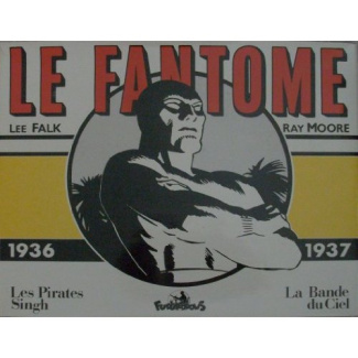 Le Fantôme Tome 1 : Les Pirates Singh ; La bande du Ciel. 1936-1937