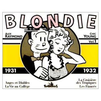 Blondie Tome 1 : 1931-1932. Anges et Diables, La vie au collège, La Croisière des Tropiques, Les fia